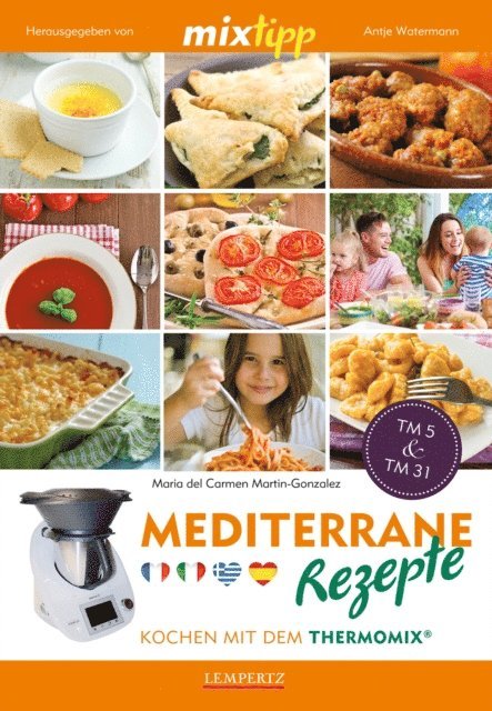 Maria del Carmen Martin-Gonzales, Antje Watermann - MIXtipp Mediterrane Rezepte, E-bok