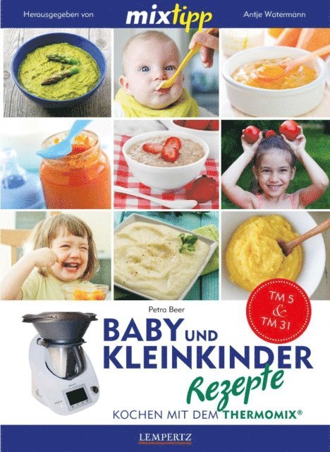 Sarah Petrovic, Antje Watermann - MIXtipp Baby- und Kleinkinder-Rezepte, E-bok