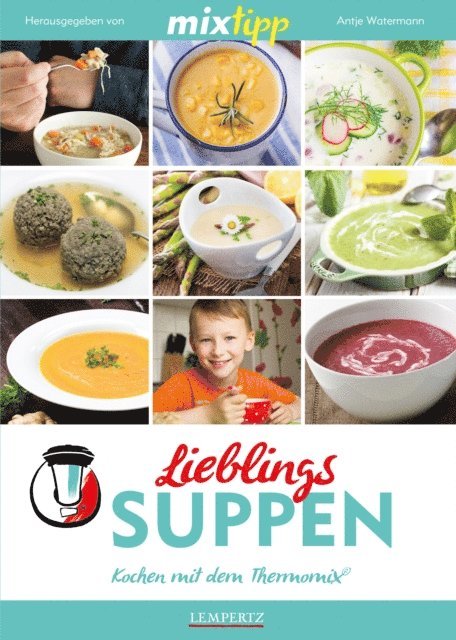 Antje Watermann - MIXtipp Lieblings-Suppen, E-bok