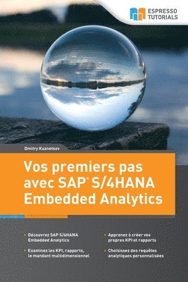 Dmitry Kuznetsov - Vos premiers pas avec SAP S/4HANA Embedded Analytics, Häftad