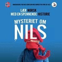 Werner Skalla - Mysteriet om Nils. Lær norsk med en spennende historie. Norskkurs for deg som kan noe norsk fra før (nivå B1-B2)., Häftad. Tillgänglighet: Lägg i varukorg