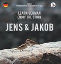 Jens und Jakob. Learn German. Enjoy the Story. Part 1 &#8210; German Course for Beginners