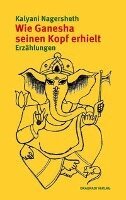 Kalyani Nagersheth - Wie Ganesha seinen Kopf erhielt, Häftad