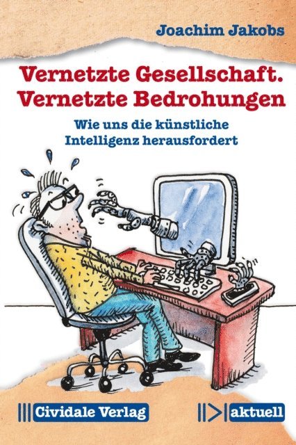 Joachim Jakobs - Vernetzte Gesellschaft. Vernetzte Bedrohungen, E-bok