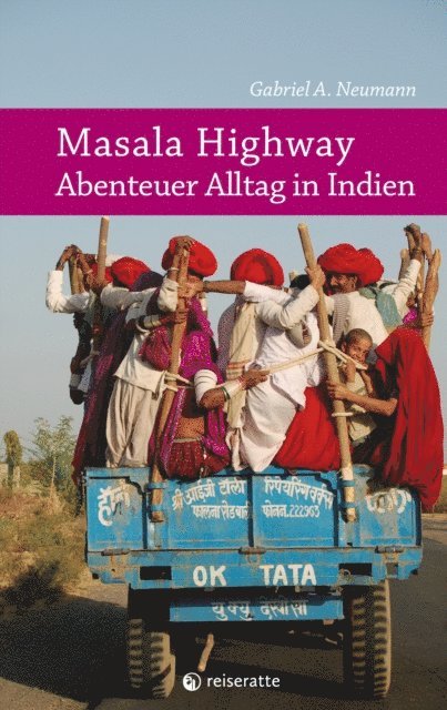 Gabriel A. Neumann - Masala Highway - Abenteuer Alltag in Indien, E-bok