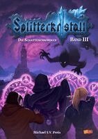 Michael S. V. Preis, Projekt VielSeitig - Splitterkristall - Die Schattenchroniken Band 3, Inbunden