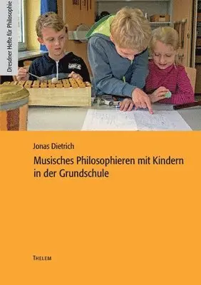 Jonas Dietrich - Musisches Philosophieren mit Kindern in der Grundschule, Häftad. Tillgänglighet: Lägg i varukorg