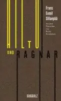 Frans Eemil Sillanpää - Hiltu und Ragnar, Inbunden. Tillgänglighet: Lägg i varukorg
