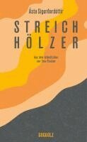 Ásta Sigurðardóttir - Streichhölzer, Inbunden