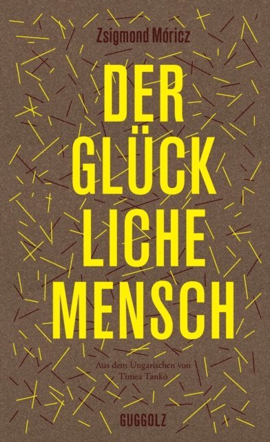 Zsigmond Moricz - Der glückliche Mensch, E-bok