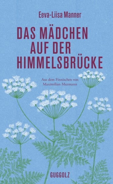 Eeva-Liisa Manner - Das Mädchen auf der Himmelsbrücke, E-bok