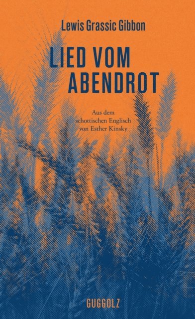 Lewis Grassic Gibbon - Lied vom Abendrot, E-bok