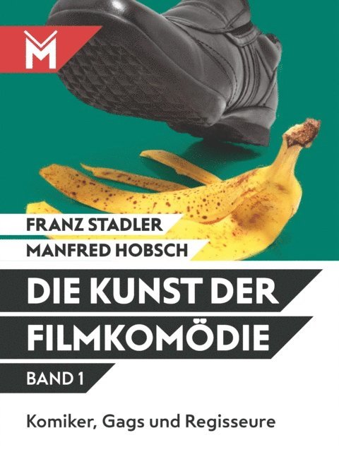 Manfred Hobsch, Franz Stadler - Die Kunst der Filmkomödie Band 1, E-bok