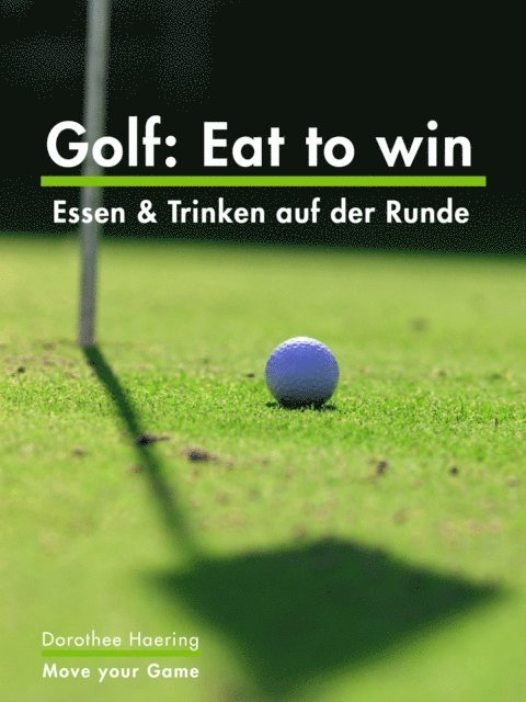 Dorothee Haering - Golf: Eat to win, E-bok