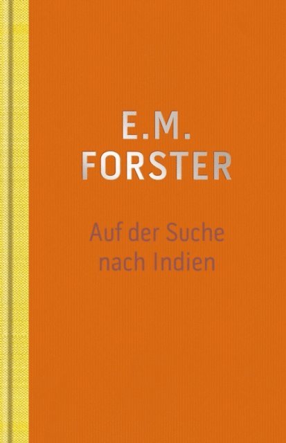 E.M. Forster - Auf der Suche nach Indien, E-bok