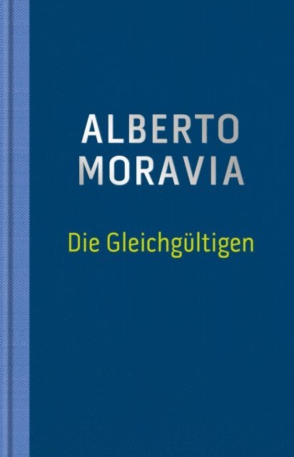 Alberto Moravia - Die Gleichgültigen, E-bok