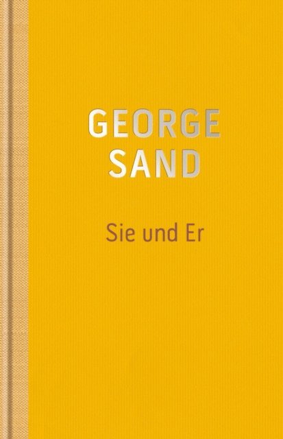 George Sand - Sie und Er, E-bok