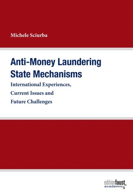 Michele Sciurba - Anti-Money Laundering State Mechanisms, E-bok