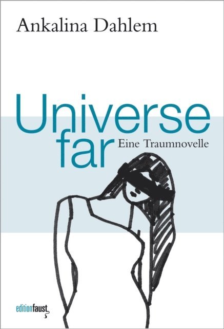 Ankalina Dahlem - Universe far. Eine Traumnovelle, E-bok