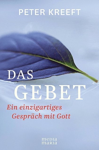 Peter Kreeft - Das Gebet, E-bok