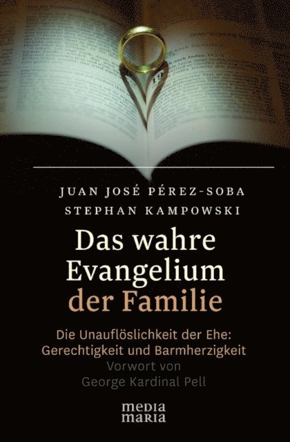 Stephan Kampowski, Juan-Jose Perez-Soba - Das wahre Evangelium der Familie, E-bok