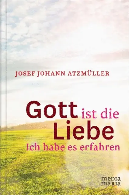 Josef Johann Atzmuller - Gott ist die Liebe, E-bok. Tillgänglighet: Lägg i varukorg