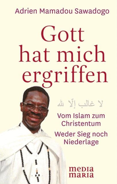 Adrien Mamadou Sawadogo - Gott hat mich ergriffen, E-bok