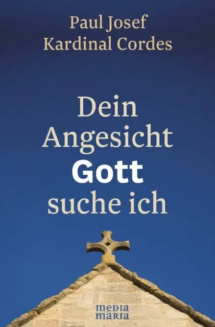 Paul Josef Kardinal Cordes - Dein Angesicht  GOTT  suche ich, E-bok. Tillgänglighet: Lägg i varukorg