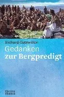 Richard Gutzwiller - Gedanken zur Bergpredigt, Inbunden. Tillgänglighet: Lägg i varukorg