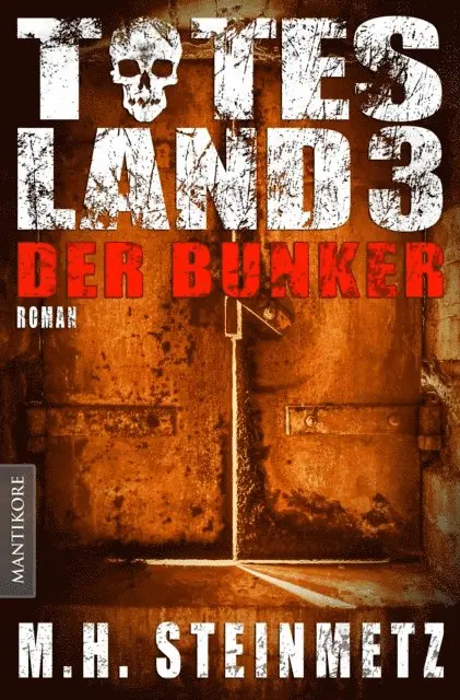 M.H. Steinmetz - Totes Land 3 - Der Bunker, E-bok. Tillgänglighet: Lägg i varukorg