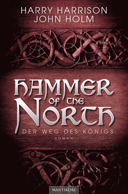 John Holm, Harry Harrison - Hammer of the North - Der Weg des Königs, E-bok