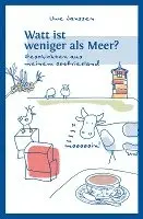 Uwe Janssen - Watt ist weniger als Meer?, Häftad. Tillgänglighet: Lägg i varukorg