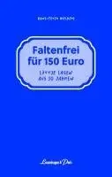Hans-Peter Wiechers - Faltenfrei für 150 Euro, Inbunden. Tillgänglighet: Lägg i varukorg