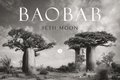 BAOBAB: Meine Reise zu den �ltesten Lebewesen und Waldw�chtern