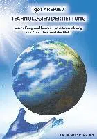 Igor Arepjev - TECHNOLOGIEN DER RETTUNG - Erschaffung und harmonische Entwicklung des Menschen und der Welt (Buch5), Häftad. Tillgänglighet: Lägg i varukorg