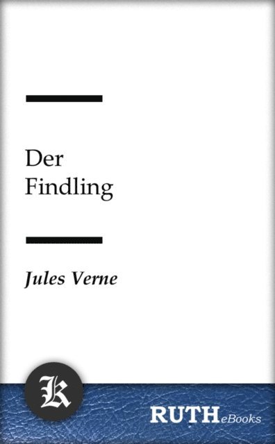 Jules Verne - Der Findling, E-bok