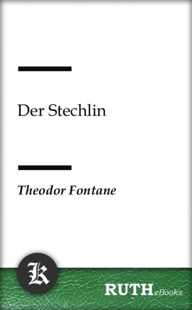 Theodor Fontane - Der Stechlin, E-bok
