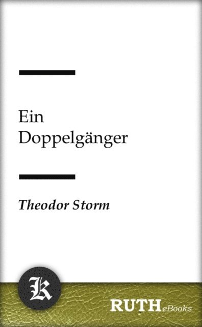 Theodor Storm - Ein Doppelgänger, E-bok