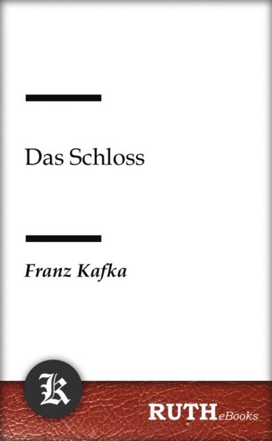 Franz Kafka - Das Schloss, E-bok