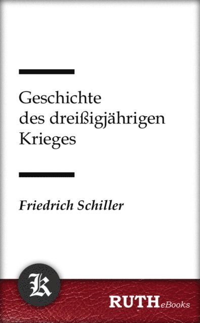 Friedrich Schiller - Geschichte des dreißigjährigen Krieges, E-bok