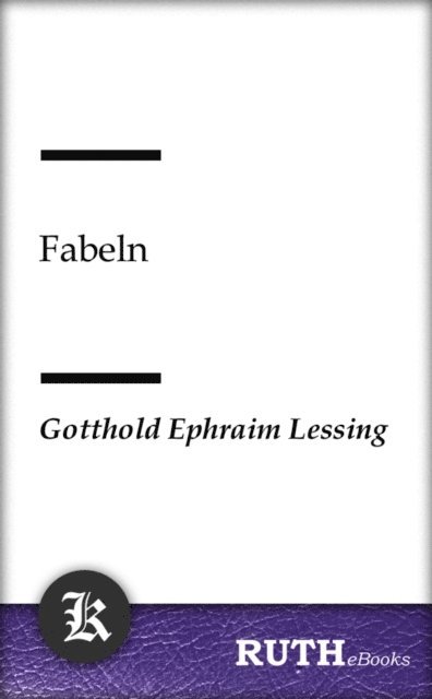 Gotthold Ephraim Lessing - Fabeln, E-bok