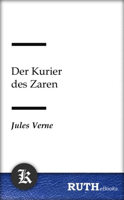 Jules Verne - Der Kurier des Zaren, E-bok