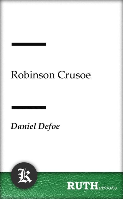 Daniel Defoe - Robinson Crusoe, E-bok