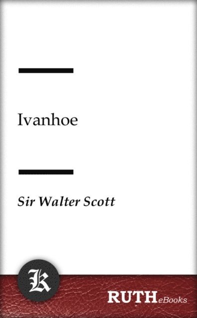 Walter Scott - Ivanhoe, E-bok