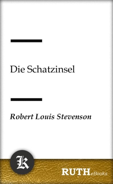 Robert Louis Stevenson - Die Schatzinsel, E-bok