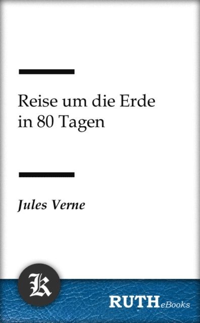 Jules Verne - Reise um die Erde in 80 Tagen, E-bok