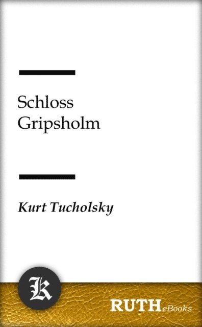 Kurt Tucholsky - Schloss Gripsholm, E-bok