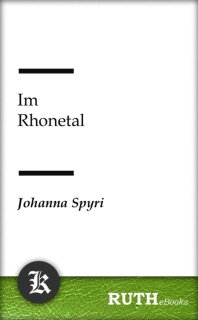 Johanna Spyri - Im Rhonetal, E-bok