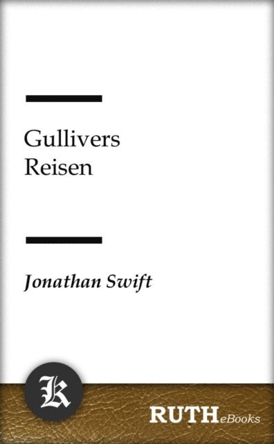Jonathan Swift - Gullivers Reisen, E-bok