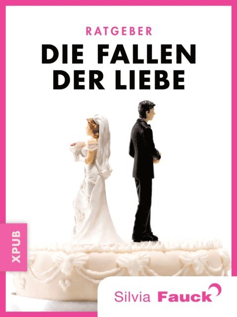 Silvia Fauck - Die Fallen der Liebe, E-bok